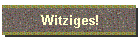 Witziges!